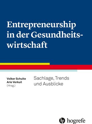 Buchcover Entrepreneurship in der Gesundheitswirtschaft  | EAN 9783456857275 | ISBN 3-456-85727-6 | ISBN 978-3-456-85727-5