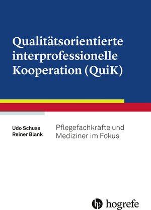 Buchcover Qualitätsorientierte interprofessionelle Kooperation (QuiK) | Udo Schuss | EAN 9783456858029 | ISBN 3-456-85802-7 | ISBN 978-3-456-85802-9