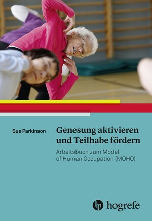 Buchcover Genesung aktivieren und Teilhabe fördern | Sue Parkinson | EAN 9783456858197 | ISBN 3-456-85819-1 | ISBN 978-3-456-85819-7