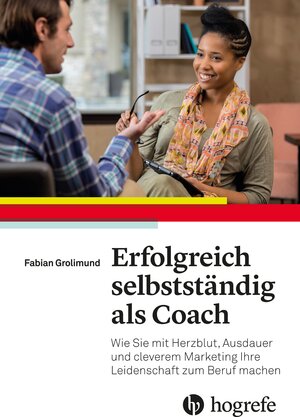 Buchcover Erfolgreich selbstständig als Coach | Fabian Grolimund | EAN 9783456858760 | ISBN 3-456-85876-0 | ISBN 978-3-456-85876-0