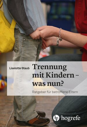 Buchcover Trennung mit Kindern – was nun? | Liselotte Staub | EAN 9783456858777 | ISBN 3-456-85877-9 | ISBN 978-3-456-85877-7
