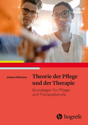 Buchcover Theorie der Pflege und der Therapie | Johann Behrens | EAN 9783456859163 | ISBN 3-456-85916-3 | ISBN 978-3-456-85916-3