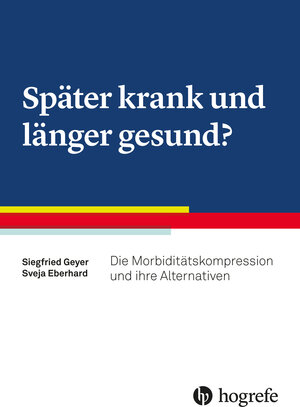 Buchcover Später krank und länger gesund? | Siegfried Geyer | EAN 9783456859675 | ISBN 3-456-85967-8 | ISBN 978-3-456-85967-5