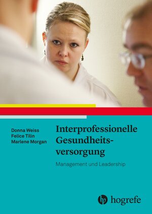 Buchcover Interprofessionelle Gesundheitsversorgung | Donna Weiss | EAN 9783456859736 | ISBN 3-456-85973-2 | ISBN 978-3-456-85973-6