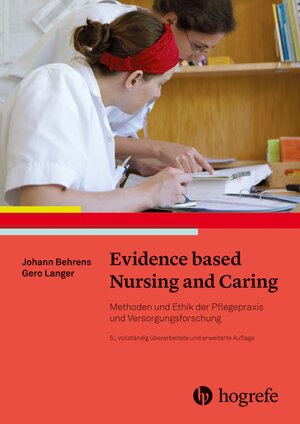 Buchcover Evidence based Nursing and Caring | Johann Behrens | EAN 9783456860749 | ISBN 3-456-86074-9 | ISBN 978-3-456-86074-9