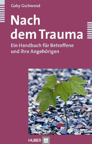 Buchcover Nach dem Trauma | Gaby Gschwend | EAN 9783456943053 | ISBN 3-456-94305-9 | ISBN 978-3-456-94305-3
