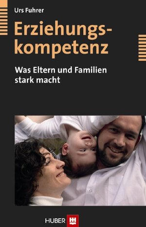 Buchcover Erziehungskompetenz | Urs Fuhrer | EAN 9783456943701 | ISBN 3-456-94370-9 | ISBN 978-3-456-94370-1