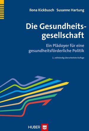 Buchcover Die Gesundheitsgesellschaft | Ilona Kickbusch | EAN 9783456946757 | ISBN 3-456-94675-9 | ISBN 978-3-456-94675-7