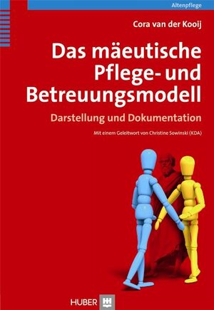 Buchcover Das mäeutische Pflege- und Betreuungsmodell | Cora van der Kooij | EAN 9783456948072 | ISBN 3-456-94807-7 | ISBN 978-3-456-94807-2