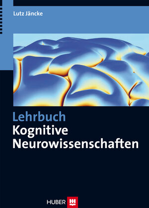 Buchcover Lehrbuch Kognitive Neurowissenschaften | Lutz Jäncke | EAN 9783456950044 | ISBN 3-456-95004-7 | ISBN 978-3-456-95004-4