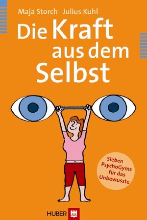 Buchcover Die Kraft aus dem Selbst | Maja Storch | EAN 9783456950129 | ISBN 3-456-95012-8 | ISBN 978-3-456-95012-9