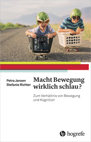 Buchcover Macht Bewegung wirklich schlau? | Petra Jansen | EAN 9783456955612 | ISBN 3-456-95561-8 | ISBN 978-3-456-95561-2