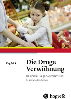 Buchcover Die Droge Verwöhnung | Jürg Frick | EAN 9783456957463 | ISBN 3-456-95746-7 | ISBN 978-3-456-95746-3