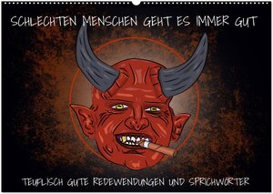 Buchcover Schlechten Menschen geht es immer gut - Teuflisch gute Redewendungen und Sprichwörter (Wandkalender 2026 DIN A2 quer), CALVENDO Monatskalender | pixs:sell pixs:sell | EAN 9783457621097 | ISBN 3-457-62109-8 | ISBN 978-3-457-62109-7