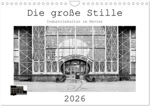 Buchcover Die große Stille – Industriekultur im Revier (Wandkalender 2026 DIN A4 quer), CALVENDO Monatskalender | Patricia Ahrens | EAN 9783457918289 | ISBN 3-457-91828-7 | ISBN 978-3-457-91828-9