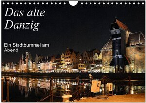 Buchcover Das alte Danzig - Ein Stadtbummel am Abend (Wandkalender 2026 DIN A4 quer), CALVENDO Monatskalender | Wolfgang Gerstner | EAN 9783457965832 | ISBN 3-457-96583-8 | ISBN 978-3-457-96583-2