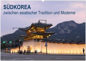 Buchcover SÜDKOREA zwischen asiatischer Tradition und Moderne (Wandkalender 2026 DIN A2 quer), CALVENDO Monatskalender | Sabine Geschke | EAN 9783457976296 | ISBN 3-457-97629-5 | ISBN 978-3-457-97629-6