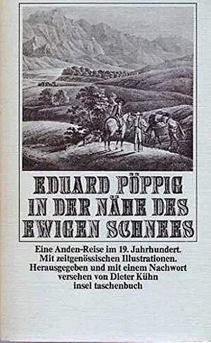 Buchcover In der Nähe des ewigen Schnees. Eine Anden-Reise im 19. Jahrhundert | Eduard Pöppig | EAN 9783458018667 | ISBN 3-458-01866-2 | ISBN 978-3-458-01866-7