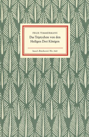 Buchcover Das Triptychon von den Heiligen Drei Königen | Felix Timmermans | EAN 9783458083627 | ISBN 3-458-08362-6 | ISBN 978-3-458-08362-7