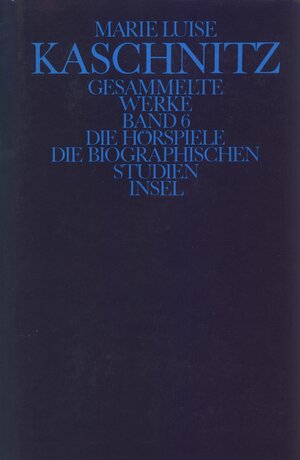 Buchcover Gesammelte Werke in sieben Bänden | Marie Luise Kaschnitz | EAN 9783458140955 | ISBN 3-458-14095-6 | ISBN 978-3-458-14095-5
