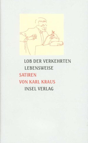 Buchcover Lob der verkehrten Lebensweise | Karl Kraus | EAN 9783458169482 | ISBN 3-458-16948-2 | ISBN 978-3-458-16948-2