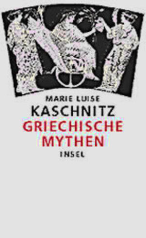 Buchcover Griechische Mythen | Marie Luise Kaschnitz | EAN 9783458170716 | ISBN 3-458-17071-5 | ISBN 978-3-458-17071-6