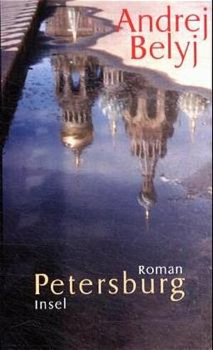 Petersburg : Roman in acht Kapiteln mit Prolog und Epilog. = Peterburg ; 3458170812