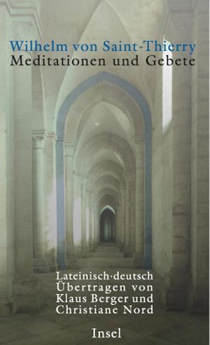 Buchcover Meditationen und Gebete | Wilhelm von Saint-Thierry | EAN 9783458170822 | ISBN 3-458-17082-0 | ISBN 978-3-458-17082-2