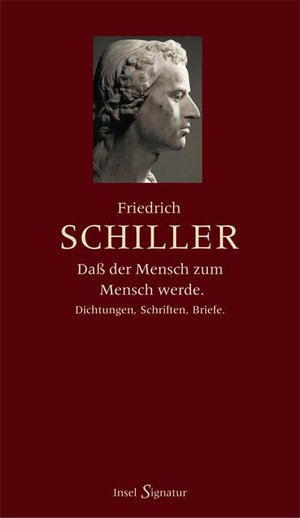 Buchcover »Daß der Mensch zum Menschen werde« | Friedrich Schiller | EAN 9783458172413 | ISBN 3-458-17241-6 | ISBN 978-3-458-17241-3