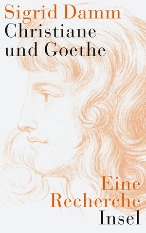 Christiane und Goethe: Eine Recherche