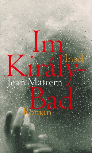 Buchcover Im Király-Bad | Jean Mattern | EAN 9783458174660 | ISBN 3-458-17466-4 | ISBN 978-3-458-17466-0