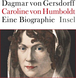 Buchcover Caroline von Humboldt | Dagmar von Gersdorff | EAN 9783458175025 | ISBN 3-458-17502-4 | ISBN 978-3-458-17502-5
