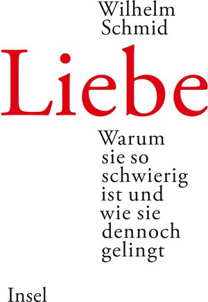 Buchcover Liebe | Wilhelm Schmid | EAN 9783458175209 | ISBN 3-458-17520-2 | ISBN 978-3-458-17520-9