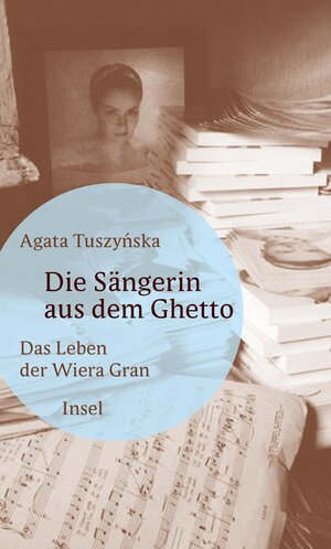 Buchcover Die Sängerin aus dem Ghetto | Agata Tuszyńska | EAN 9783458175742 | ISBN 3-458-17574-1 | ISBN 978-3-458-17574-2
