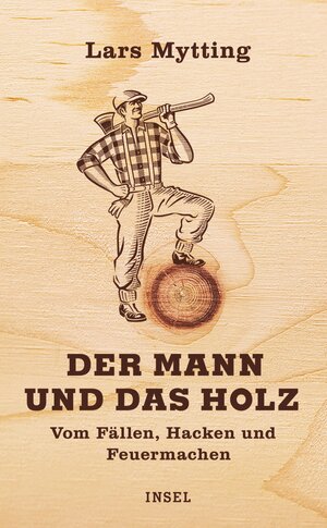Buchcover Der Mann und das Holz | Lars Mytting | EAN 9783458176015 | ISBN 3-458-17601-2 | ISBN 978-3-458-17601-5