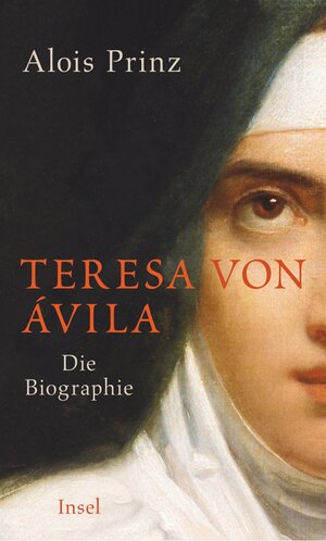 Buchcover Teresa von Ávila | Alois Prinz | EAN 9783458176183 | ISBN 3-458-17618-7 | ISBN 978-3-458-17618-3