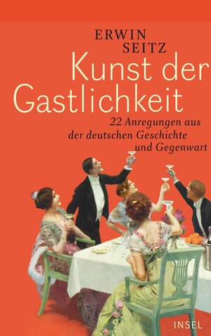 Buchcover Kunst der Gastlichkeit | Erwin Seitz | EAN 9783458176428 | ISBN 3-458-17642-X | ISBN 978-3-458-17642-8