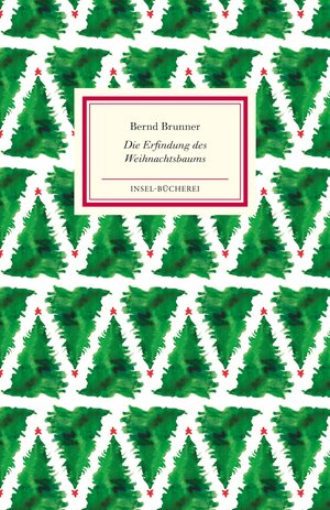 Buchcover Die Erfindung des Weihnachtsbaums | Bernd Brunner | EAN 9783458176930 | ISBN 3-458-17693-4 | ISBN 978-3-458-17693-0