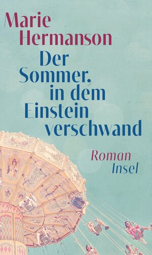 Buchcover Der Sommer, in dem Einstein verschwand | Marie Hermanson | EAN 9783458178460 | ISBN 3-458-17846-5 | ISBN 978-3-458-17846-0