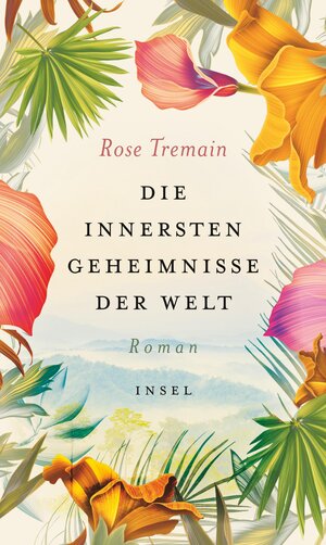 Buchcover Die innersten Geheimnisse der Welt | Rose Tremain | EAN 9783458178798 | ISBN 3-458-17879-1 | ISBN 978-3-458-17879-8