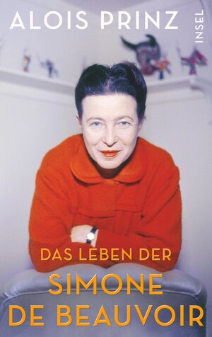 Buchcover Das Leben der Simone de Beauvoir | Alois Prinz | EAN 9783458179412 | ISBN 3-458-17941-0 | ISBN 978-3-458-17941-2
