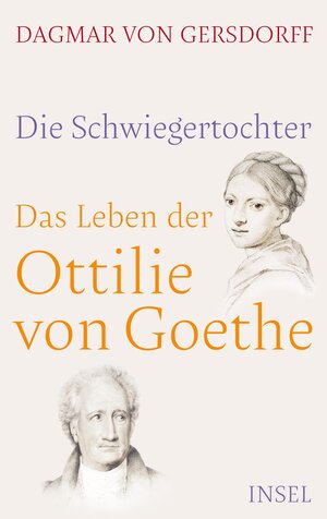 Buchcover Die Schwiegertochter. Das Leben der Ottilie von Goethe | Dagmar von Gersdorff | EAN 9783458179467 | ISBN 3-458-17946-1 | ISBN 978-3-458-17946-7