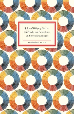 Buchcover Die Tafeln zur Farbenlehre und deren Erklärungen | Johann Wolfgang Goethe | EAN 9783458191407 | ISBN 3-458-19140-2 | ISBN 978-3-458-19140-7