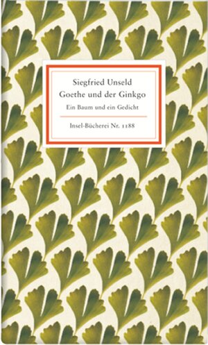 Buchcover Goethe und der Ginkgo | Siegfried Unseld | EAN 9783458191889 | ISBN 3-458-19188-7 | ISBN 978-3-458-19188-9
