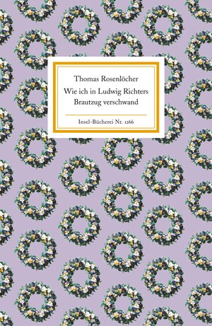 Buchcover Wie ich in Ludwig Richters Brautzug verschwand | Thomas Rosenlöcher | EAN 9783458192664 | ISBN 3-458-19266-2 | ISBN 978-3-458-19266-4