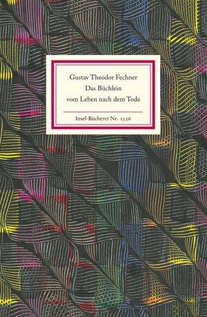 Buchcover Das Büchlein vom Leben nach dem Tode | Gustav Theodor Fechner | EAN 9783458193364 | ISBN 3-458-19336-7 | ISBN 978-3-458-19336-4