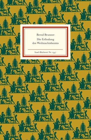 Buchcover Die Erfindung des Weihnachtsbaums | Bernd Brunner | EAN 9783458193470 | ISBN 3-458-19347-2 | ISBN 978-3-458-19347-0