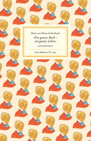 Buchcover Ein ganzes Buch - ein ganzes Leben | Marie von Ebner-Eschenbach | EAN 9783458194149 | ISBN 3-458-19414-2 | ISBN 978-3-458-19414-9