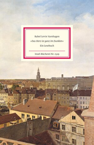 Buchcover »Das Herz ist ganz im Dunklen« | Rahel Varnhagen | EAN 9783458195290 | ISBN 3-458-19529-7 | ISBN 978-3-458-19529-0