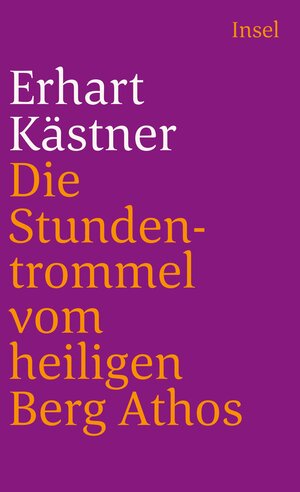 Buchcover Die Stundentrommel vom heiligen Berg Athos | Erhart Kästner | EAN 9783458317562 | ISBN 3-458-31756-2 | ISBN 978-3-458-31756-2